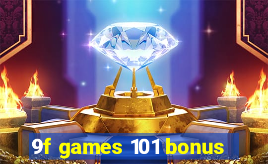 9f games 101 bonus